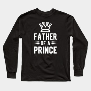 Father of a Prince w Long Sleeve T-Shirt